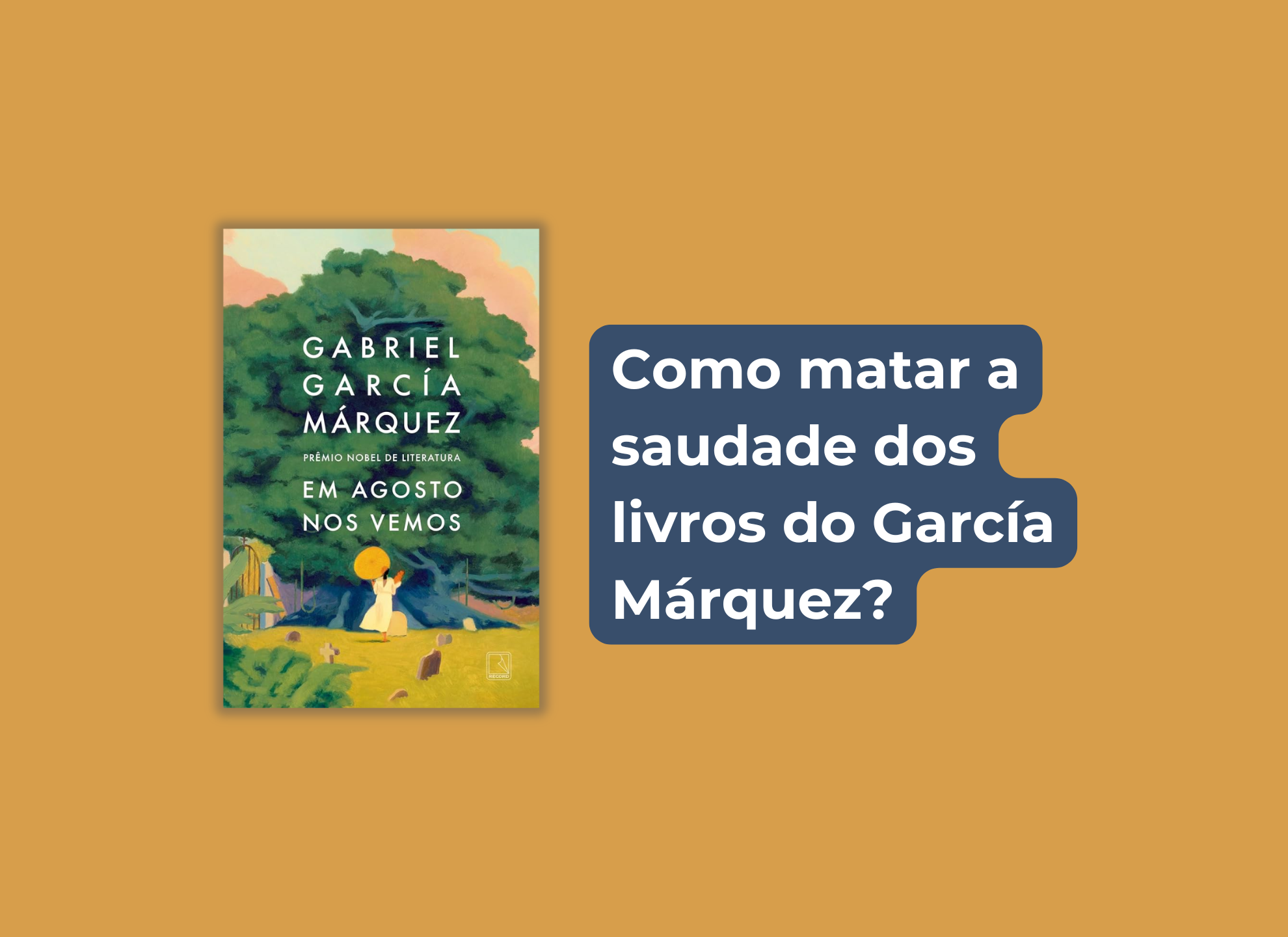 Em agosto nos vemos – Gabriel García Márquez